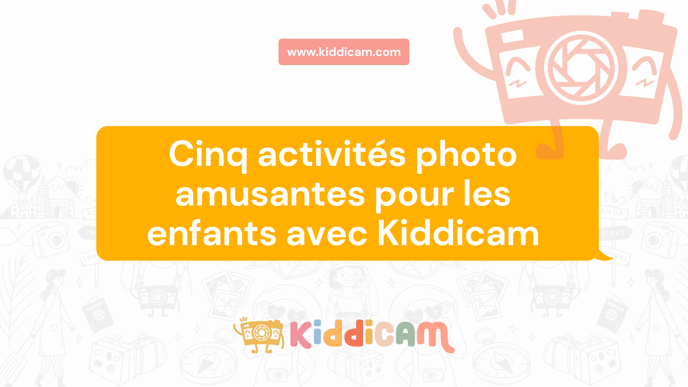 Cinq activités photo amusantes pour les enfants avec Kiddicamv