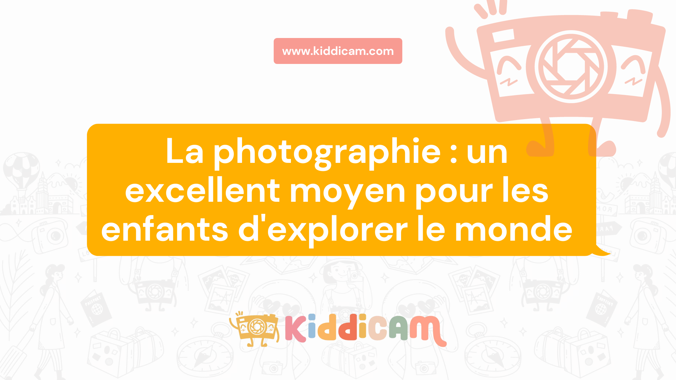 La photographie : un excellent moyen pour les enfants d'explorer le monde