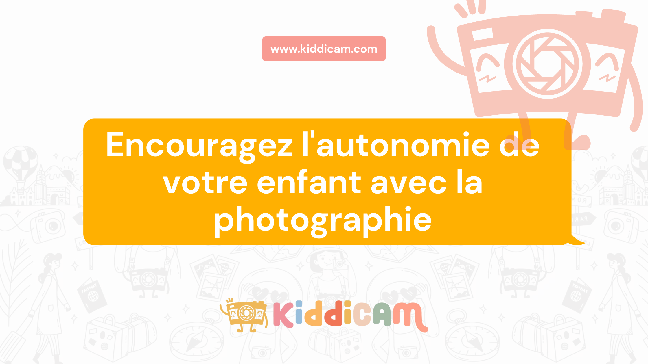 Encouragez l'autonomie de votre enfant avec la photographie