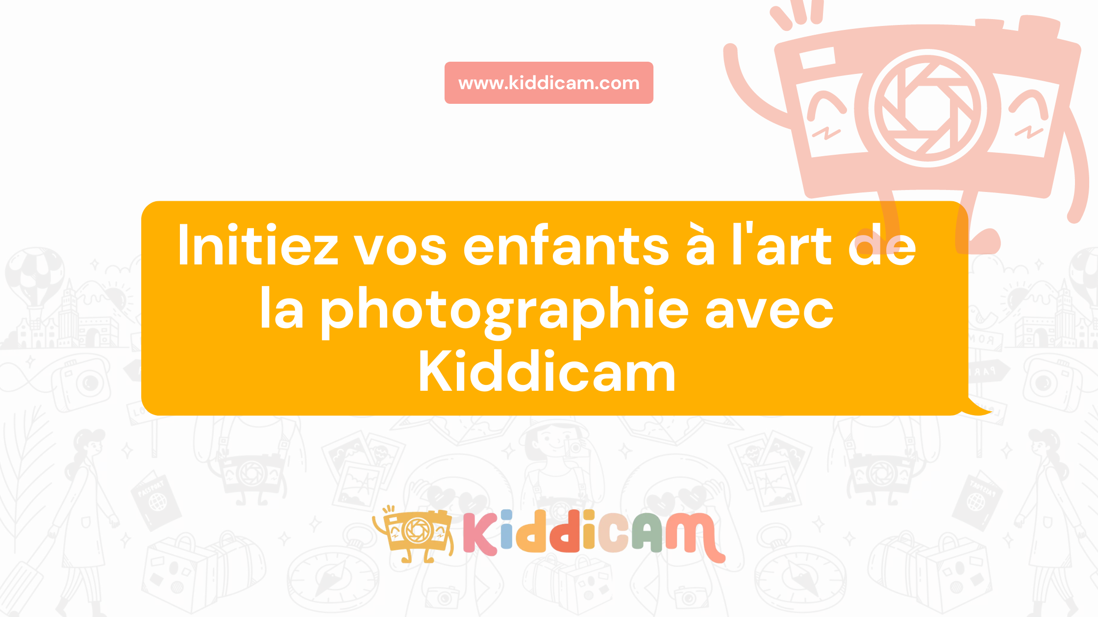 Initiez vos enfants à l'art de la photographie avec Kiddicam