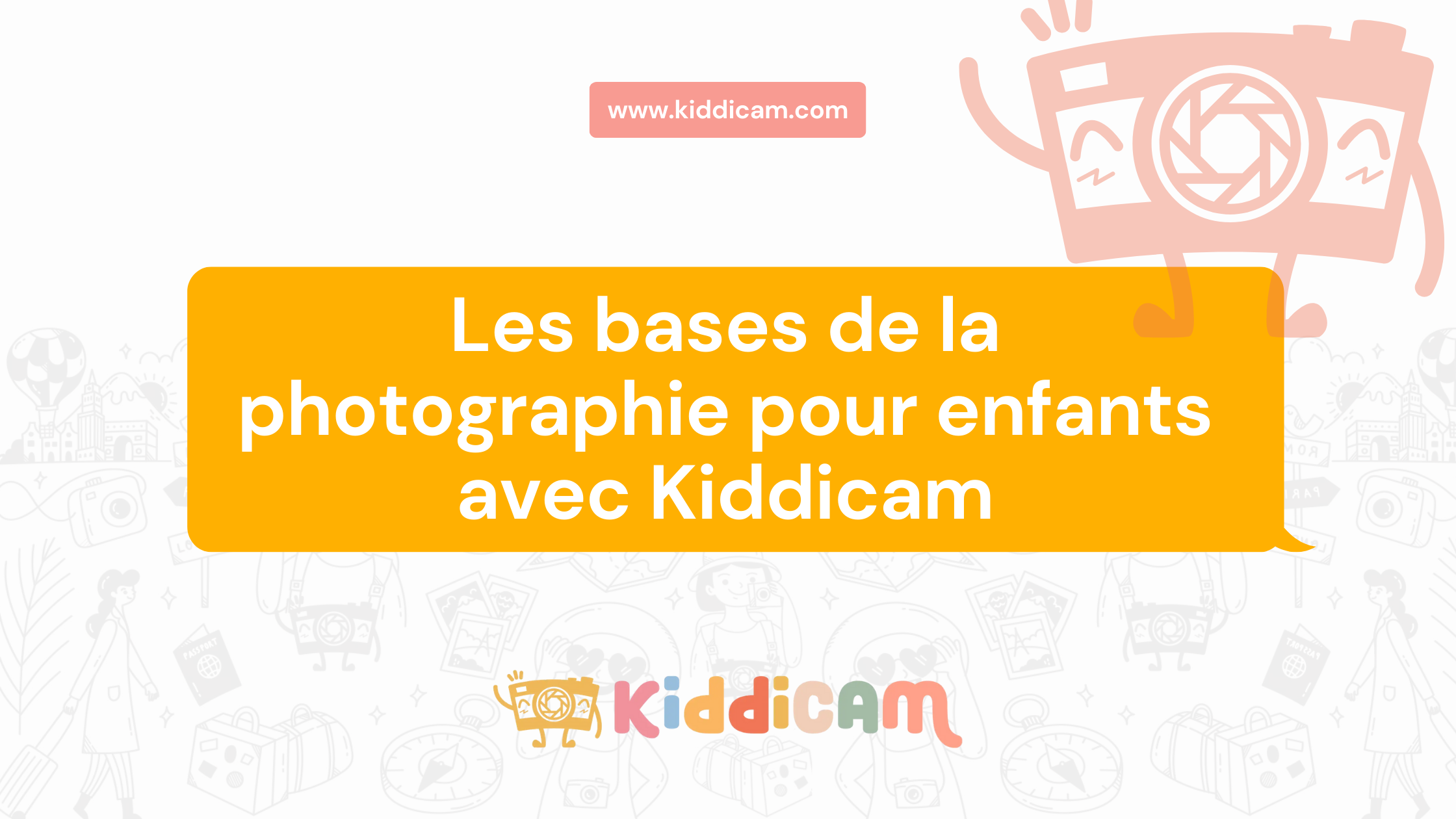 Les bases de la photographie pour enfants avec Kiddicam