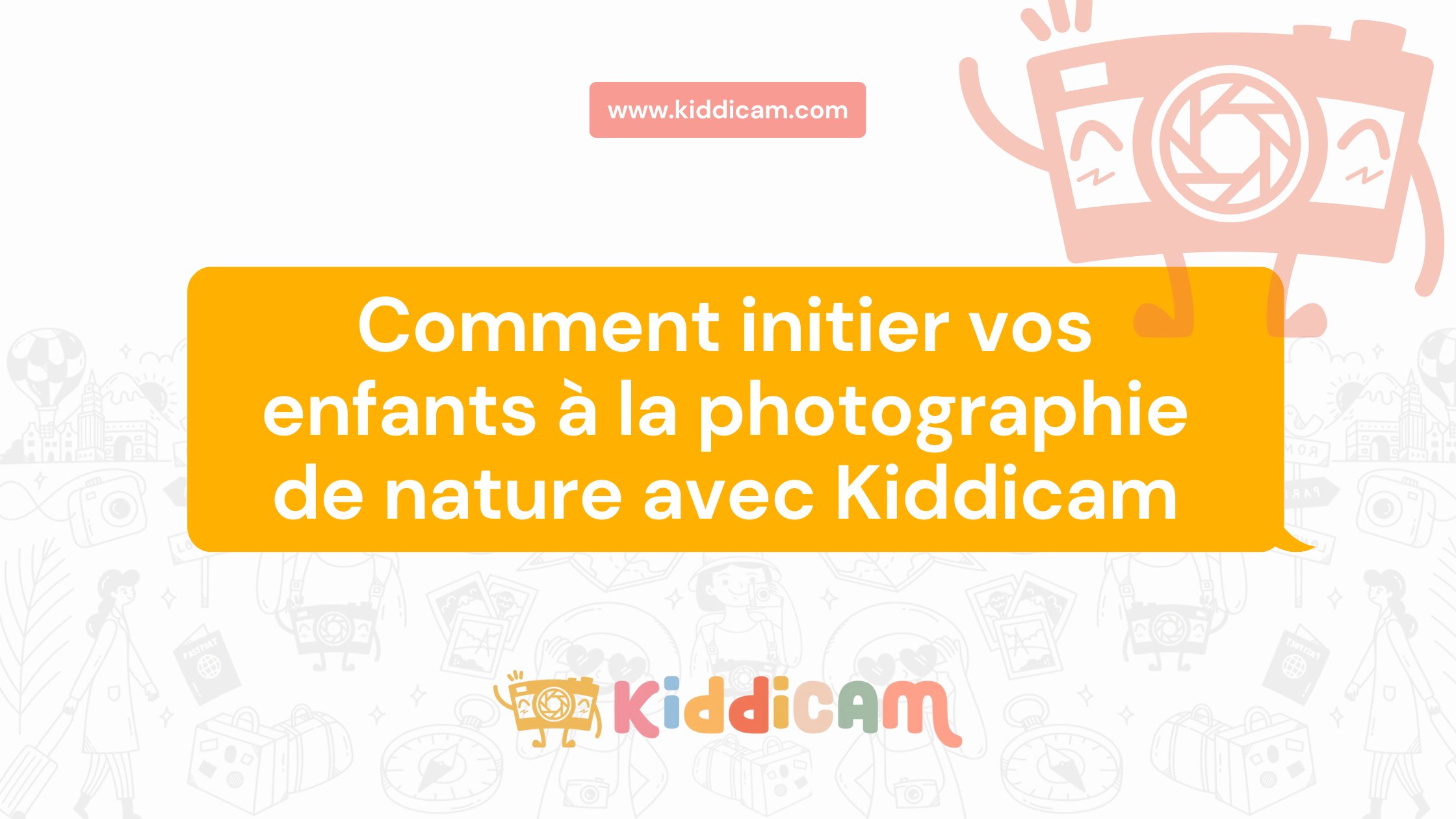 Comment initier vos enfants à la photographie de nature avec Kiddicam