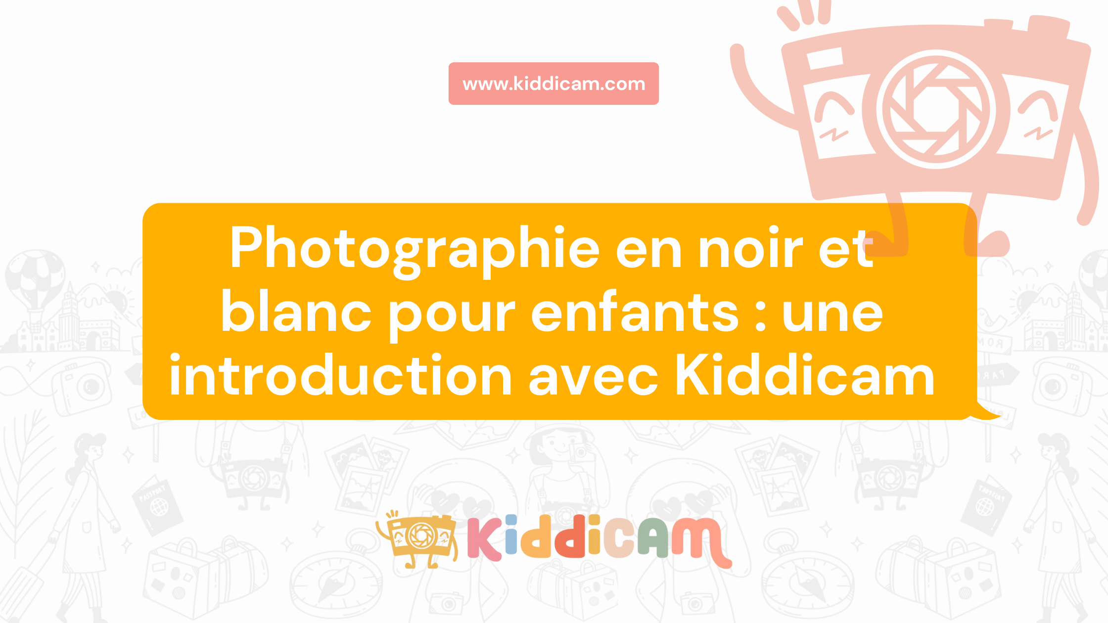 Photographie en noir et blanc pour enfants : une introduction avec Kiddicam
