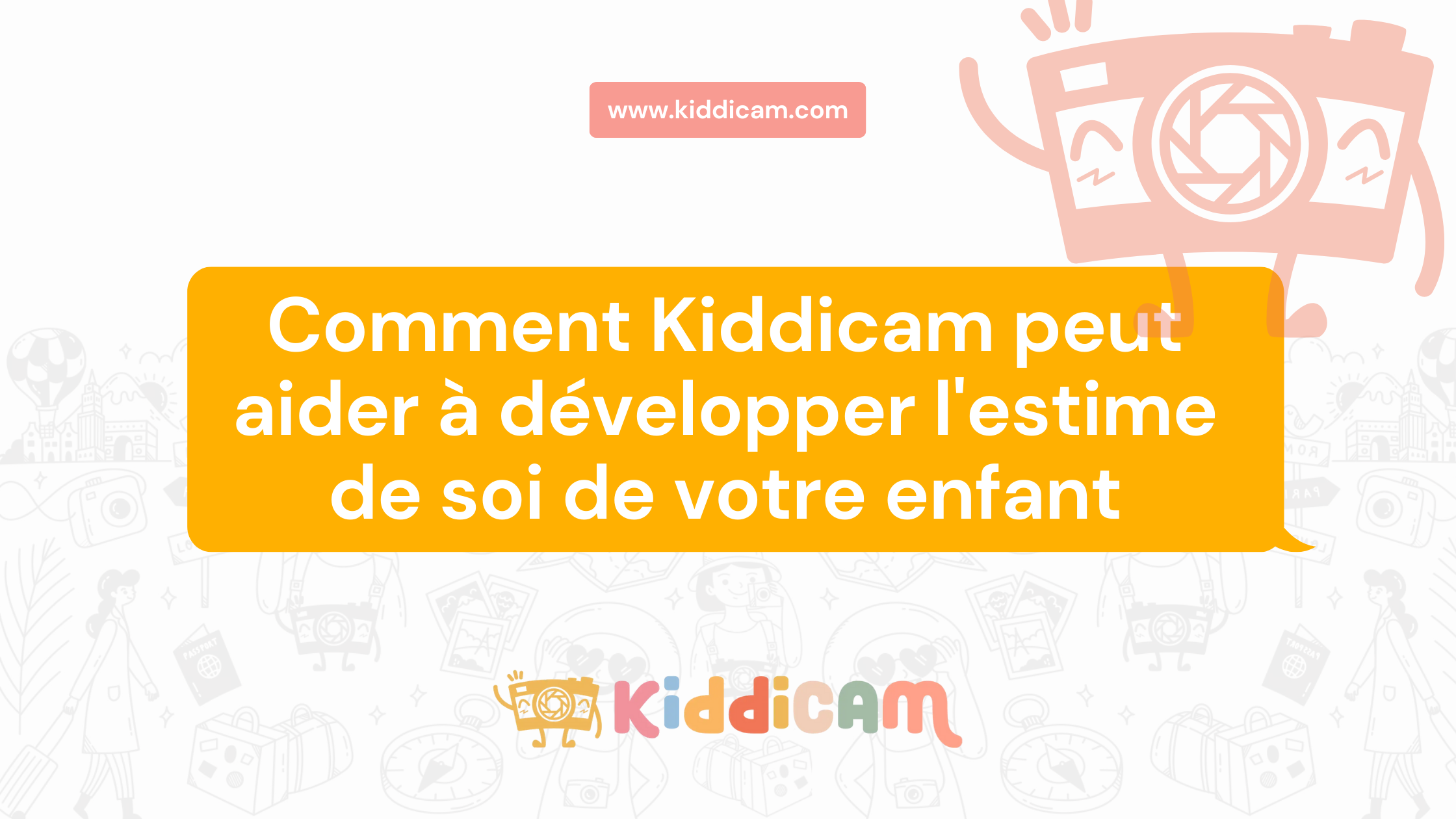 Comment Kiddicam peut aider à développer l'estime de soi de votre enfant