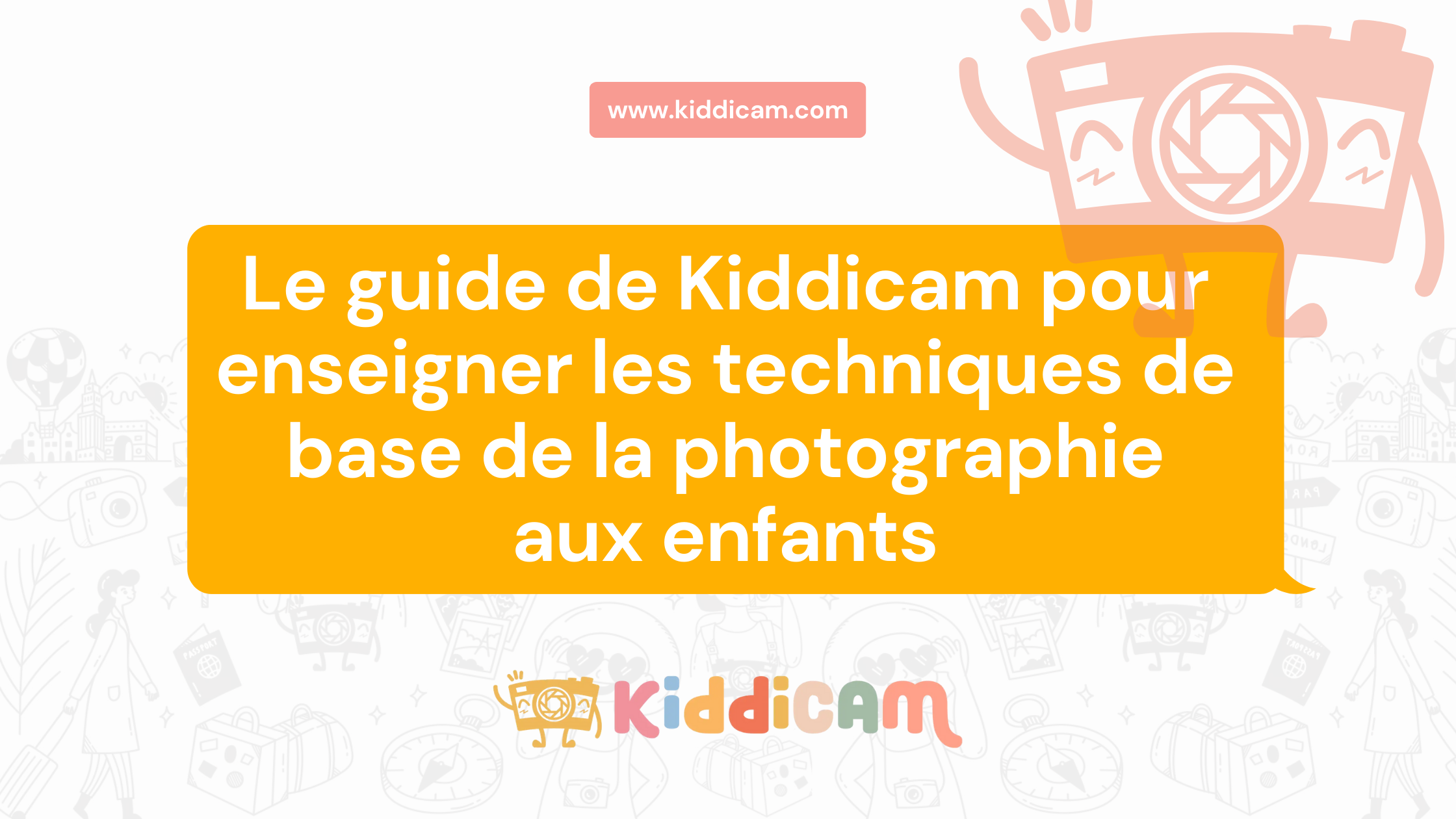 Le guide de Kiddicam pour enseigner les techniques de base de la photographie aux enfants