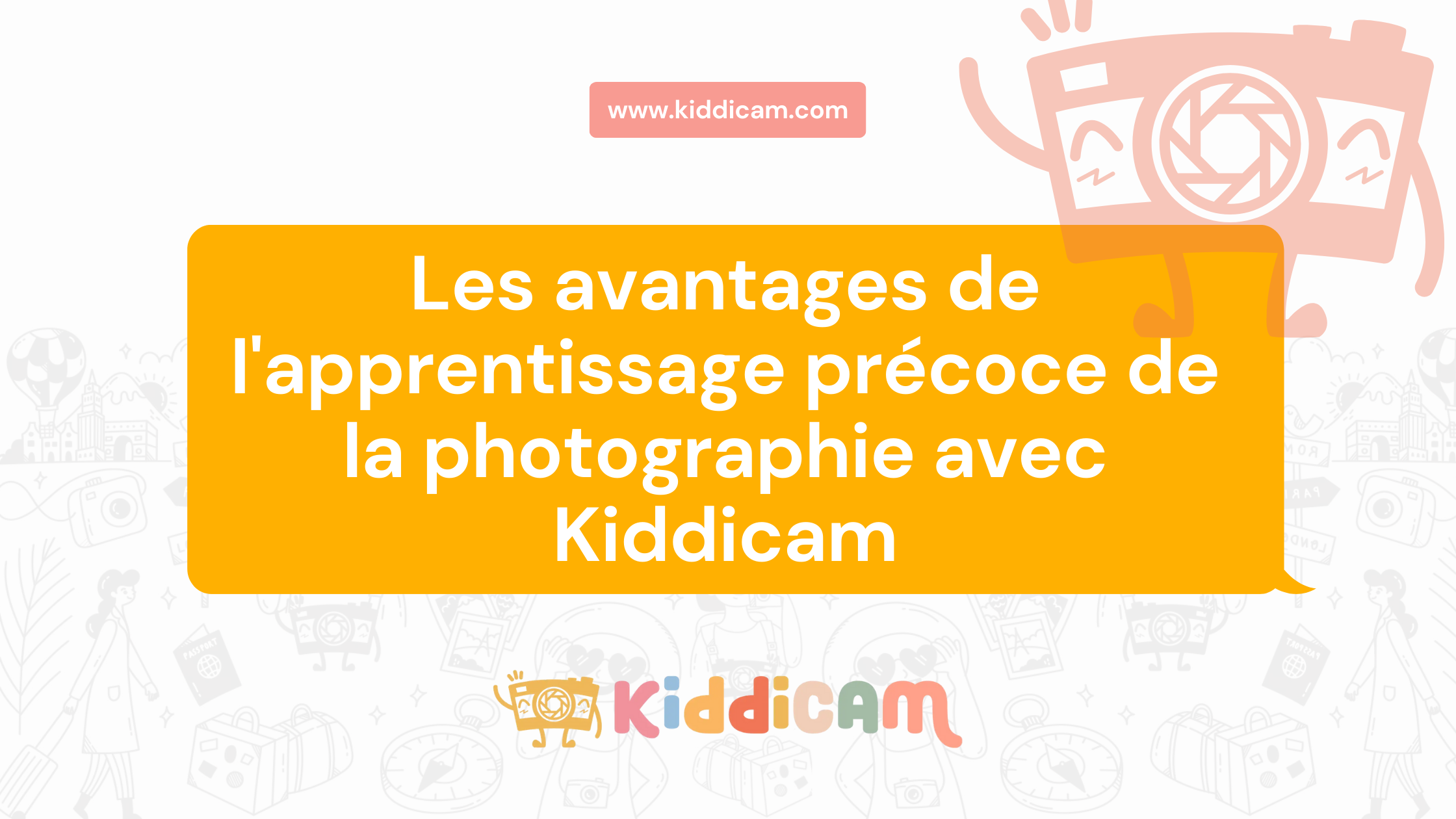 Les avantages de l'apprentissage précoce de la photographie avec Kiddicam