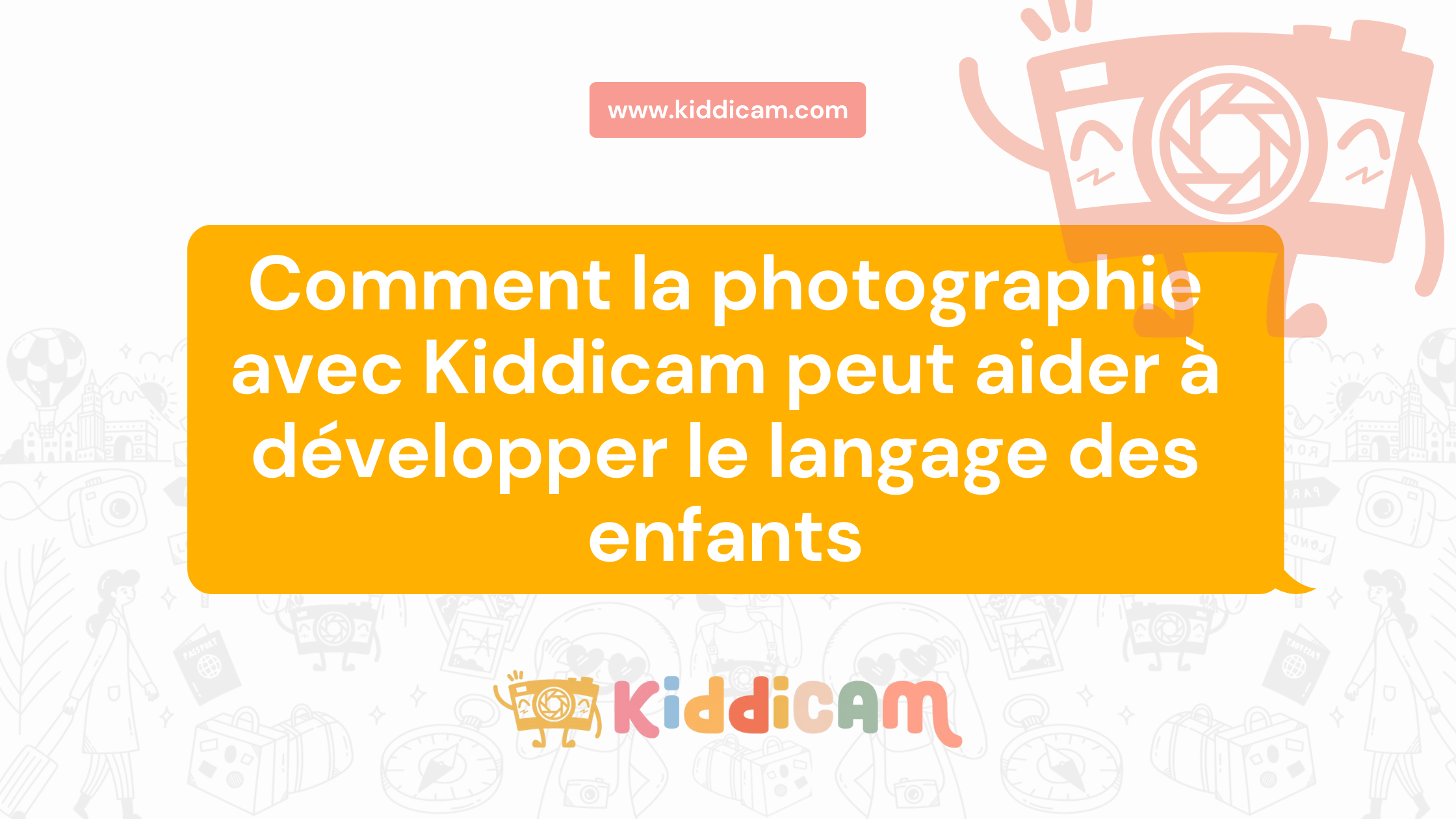 Comment la photographie avec Kiddicam peut aider à développer le langage des enfants